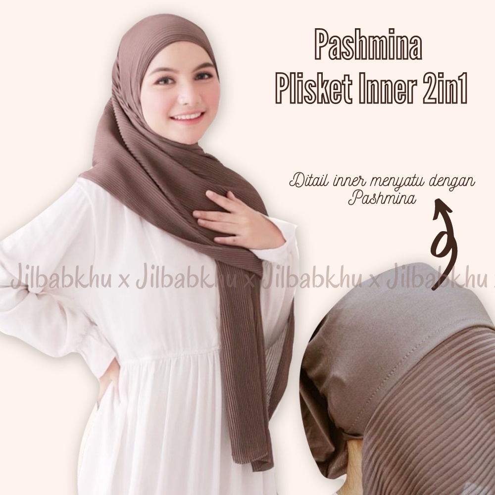 PASHMINA PLISKET INNER 2IN1 PLISKET HOODIE BISA BULAK BALIK / PASHMINA PLISKET CERUTY BABYDOLL | PASHMINA + INNER