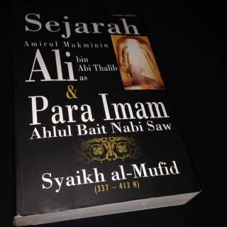 Jual SEJARAH AMIRUL MUKMININ ALI BIN ABI THALIB DAN PARA IMAM AHLULBAIT ...