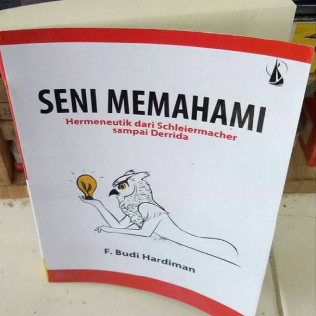 Jual Seni Memahami Hermeneutik Dan Schleiemacher Hingga Derrida F Budi ...