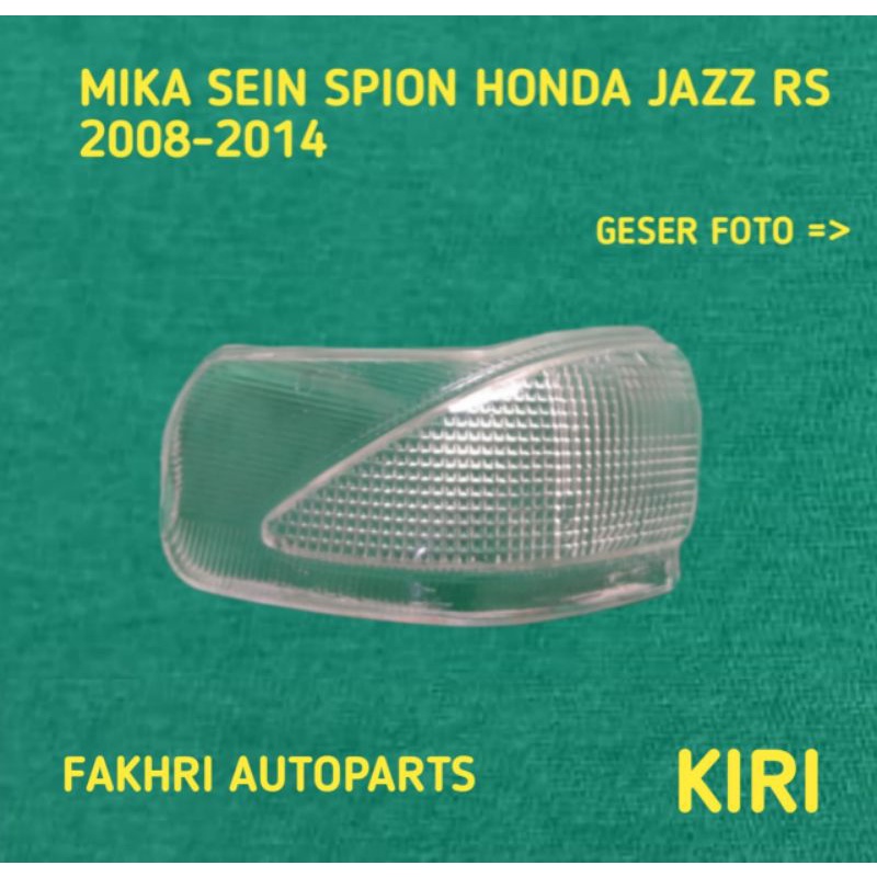 MIKA SEIN SPION SEN SEPION MOBIL HONDA JAZZ RS 2008-2014 KIRI.