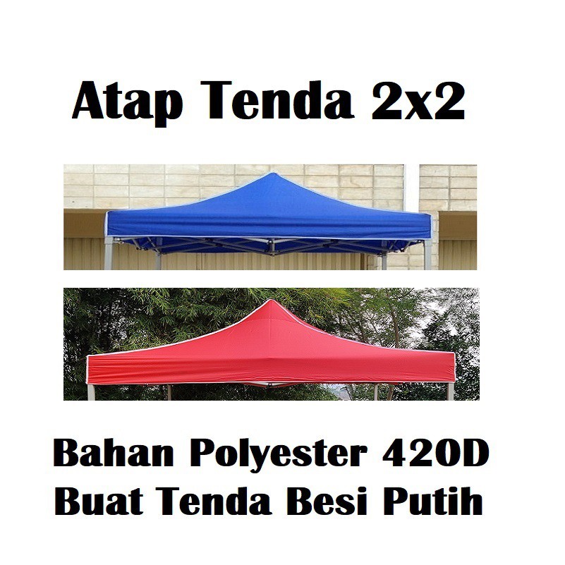 Terpal Atap Tenda Lipat 2x2 Buat Tenda Besi Putih (Tidak Termasuk Kerangka Besi Tenda)