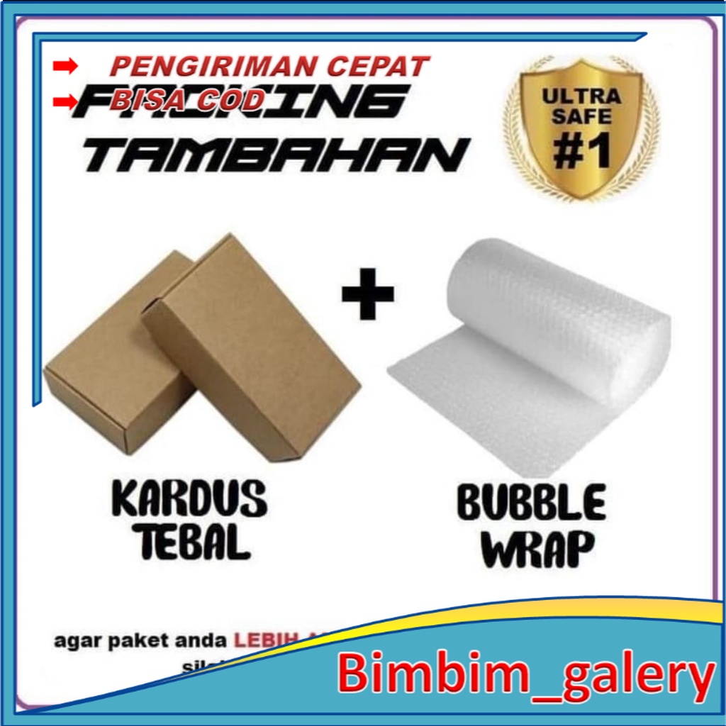 Penambahan Packing Bubble Warp Penambahan Paking DAN KARDUS BIMBIM