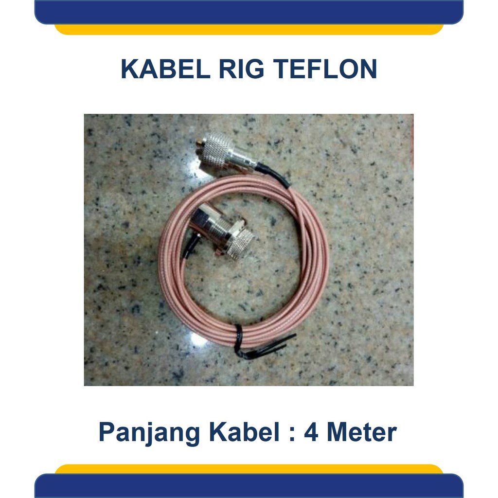 Kabel RIG bahan teflon, Kabel RIG to Antena, Kabel RIG teflon anti panas