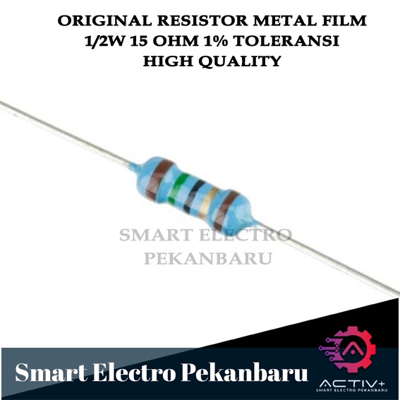 ORIGINAL RESISTOR METAL FILM 15 OHM 1/2 watt 1 % Taiwan - R 15ohm 1/2watt 1% METAL FILM 15 OHM 0.5 W