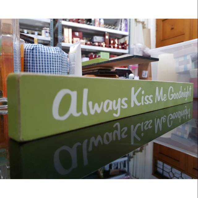 ALWAYS KISS ME GOODNIGHT Display