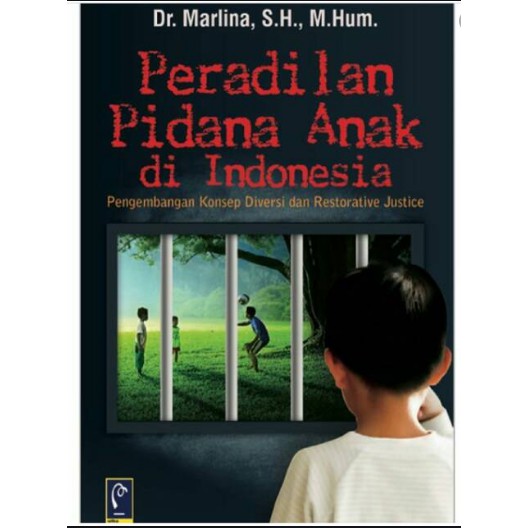 Jual Peradilan Pidana Anak Di Indonesia Pengembangan Konsep Diversi Dan ...