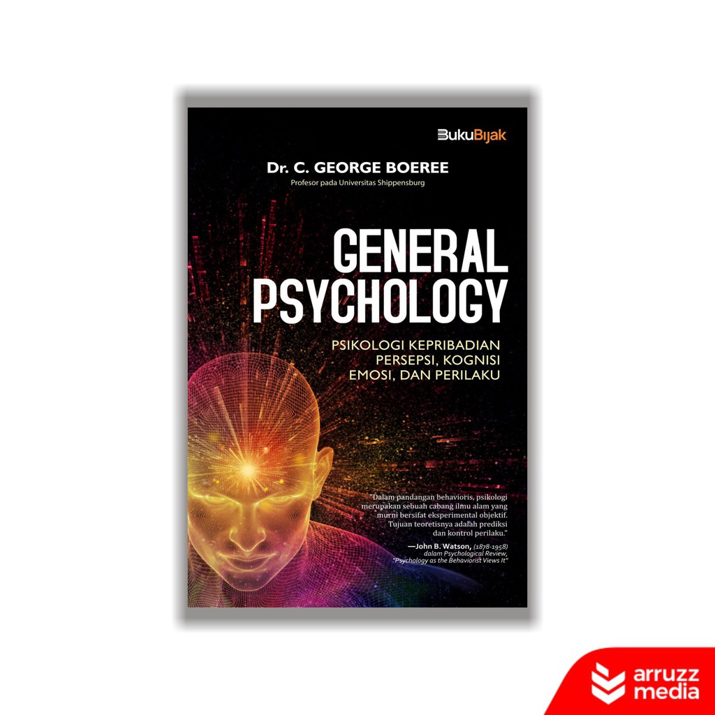 

Buku General Psychology: Psikologi Kepribadian, Persepsi, Kognisi, Emosi, & Perilaku