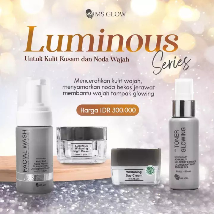 PAKET LUMINOUS MS GLOW (Solusi Flek Hitam Wajah)
