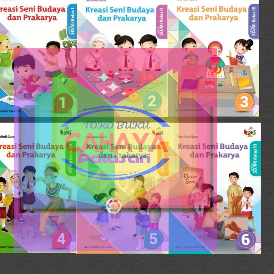 BUKU Kreasi Seni budaya dan prakarya Kelas 1 2 3 4 5 6 SBK SD ERLANGGA KUR. 2013 revisi 