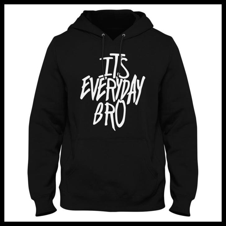 it's everyday bro hoodie