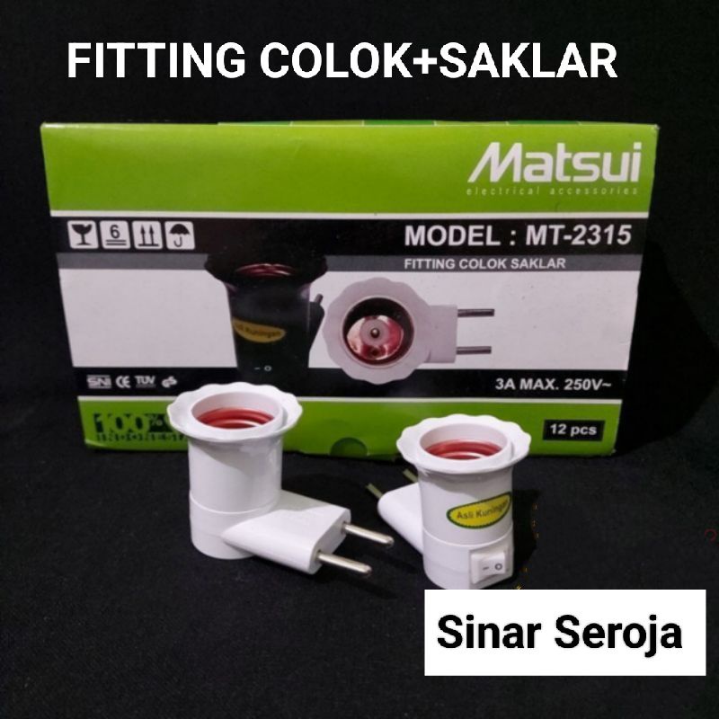 Fiting colok saklar/Fiting lampu colok Matsui MT-2315