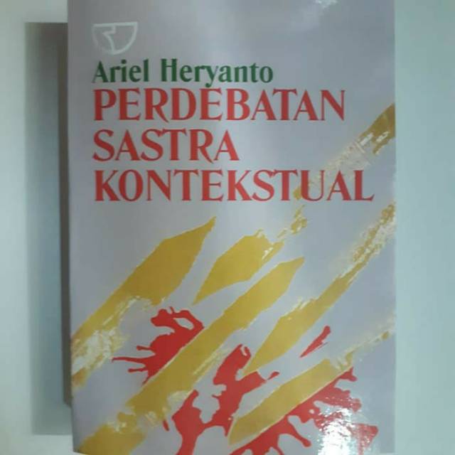 PERDEBATAN SASTRA KONTEKSTUAL. Ariel Heryanto