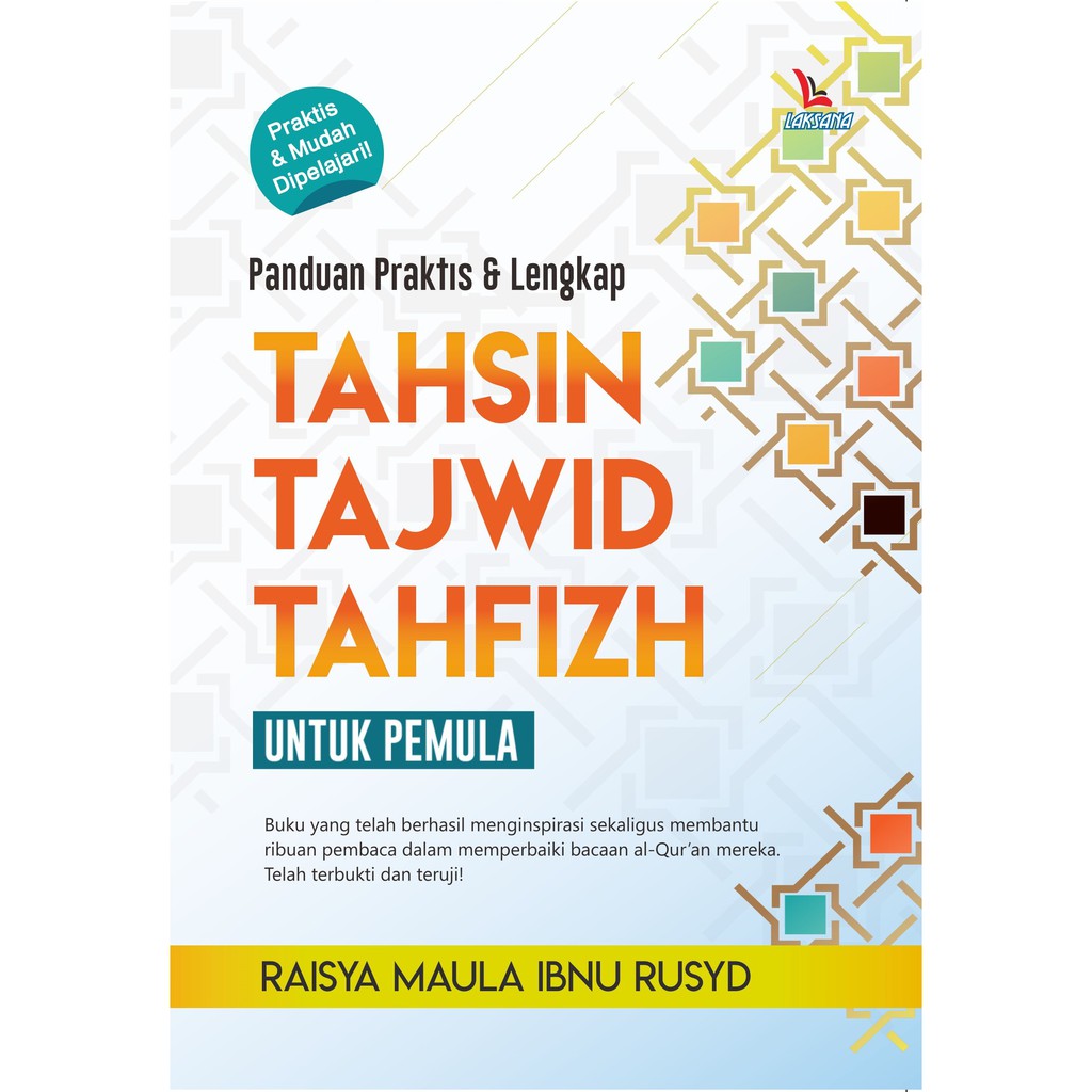 

Buku Panduan Praktis Lengkap Tahsin Tajwid Tahfidz untuk Pemula - LAKSANA