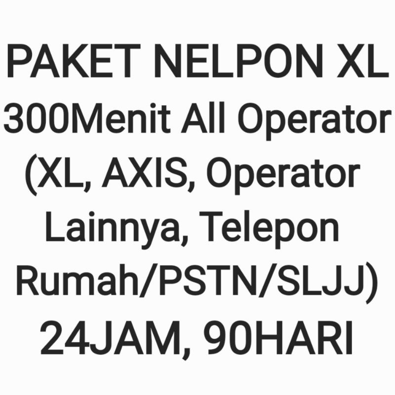 Paket Nelpon Telepon XL 300 Menit All Semua Operator 90 Hari Murah