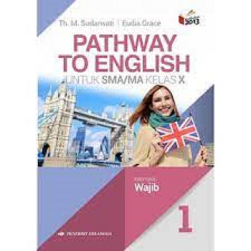 E-BOOK: PATHWAY TO ENGLISH SMA KLS.X/K13N-WAJIB-0
