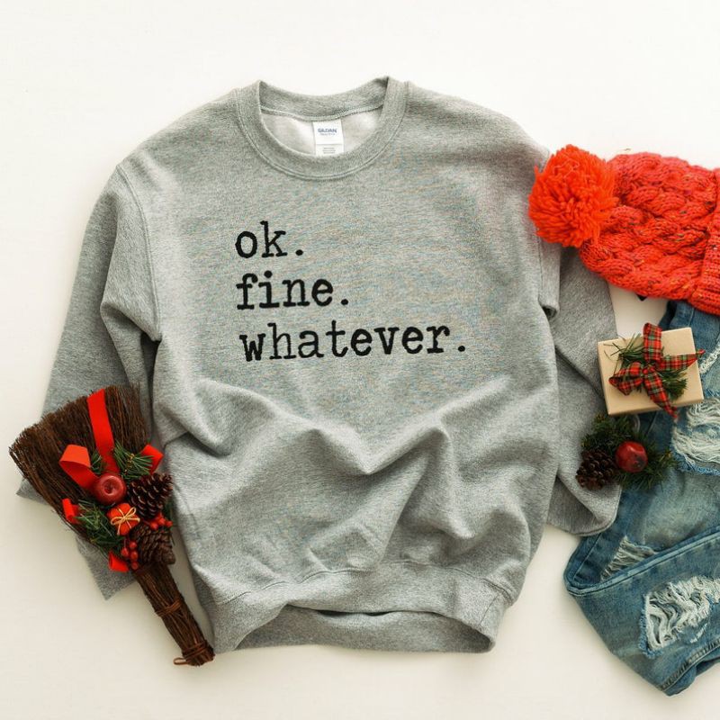 S - XXXXXL(6XL) Sweater Crewneck OK FINE WHATEVER Funny Sayings Sweatshirt BIGSIZE OVERSIZE Jumper