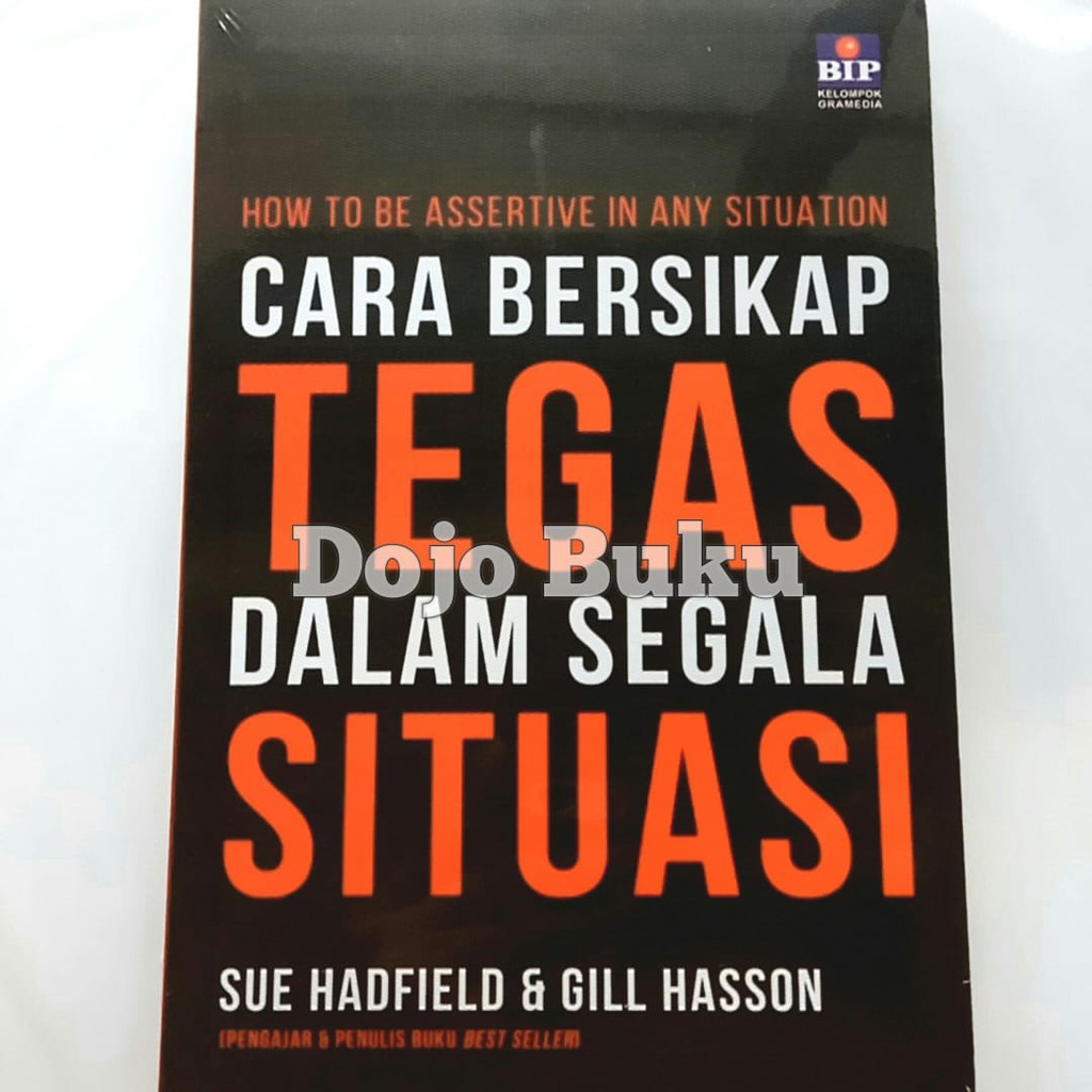 Cara Bersikap Tegas Dalam Setiap Situasi (Edisi Revisi) Sue Hadfield,