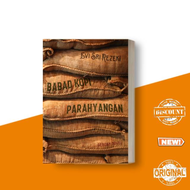 BABAD KOPI PARAHYANGAN: SEBUAH NOVEL - Evi Sri Rezeki