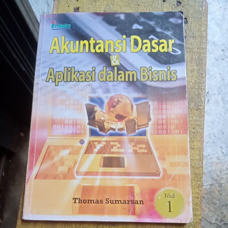 *ORIGINAL# Akuntansi Dasar & Aplikasi dalam bisnis Thomas Sumarsan jilid 1