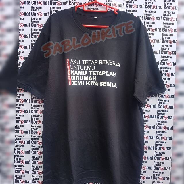 MURAHHH!!! BAJU KAOS AKU TETAP BEKERJA UNTUKMU,KAMU DIRUMAH ,DEMI KITA SEMUA, GANJAR CORONA,COMBED30