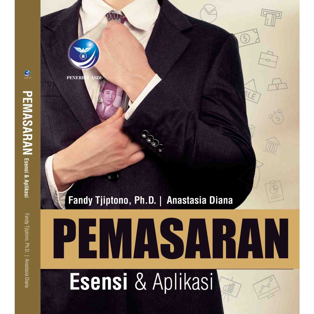 

Buku Pemasaran : Esensi Dan Aplikasi - Fandy Tjiptono, Ph.D. Dan Anastasia Diana