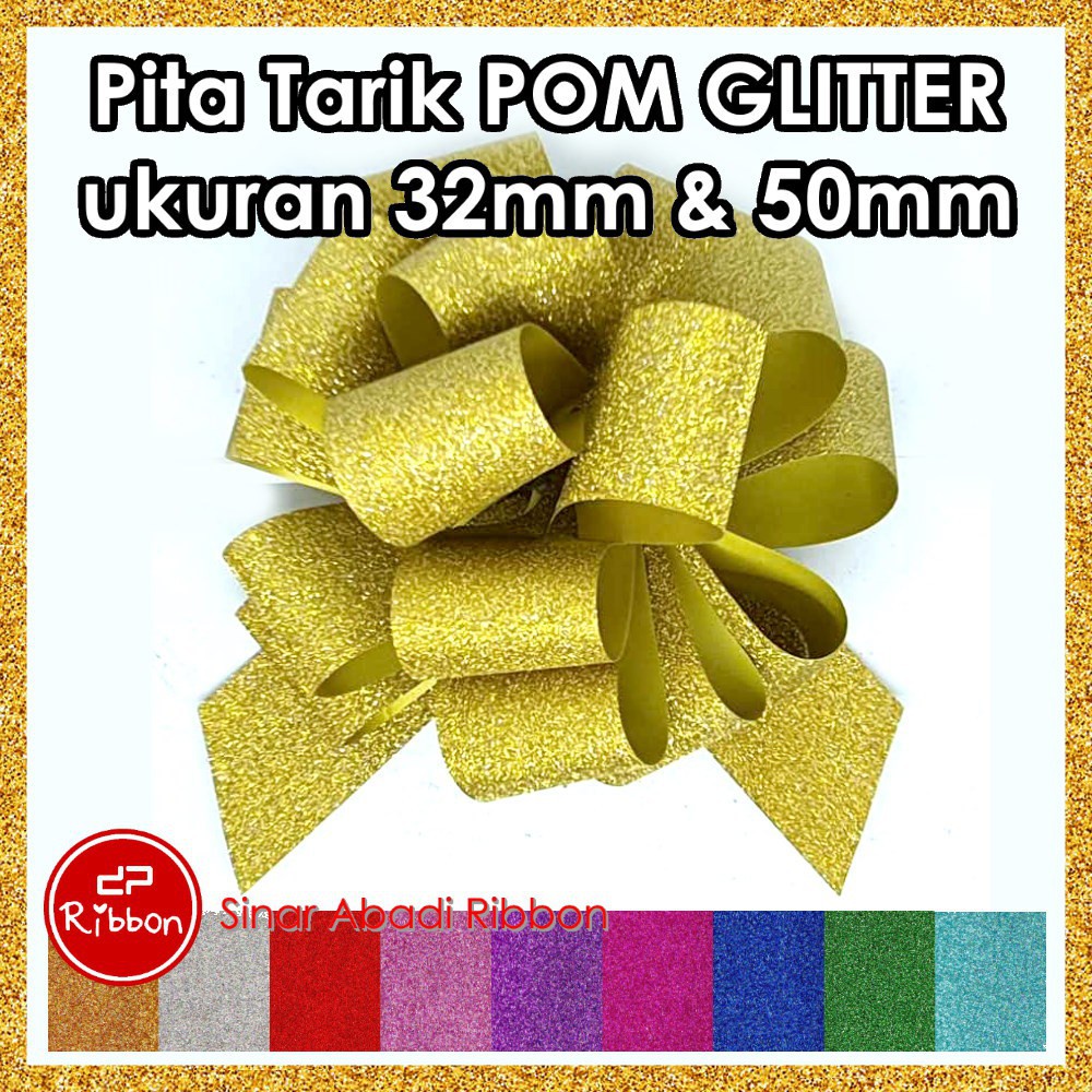 

Hiasan Pita Tarik Pom Glitter 32mm / Metalik Gliter RIBBON 32 mm