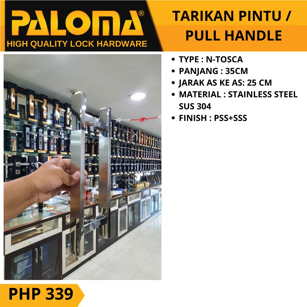 PALOMA PHP 339 TARIKAN GAGANG PINTU N-TOSCA 35 CM STAINLESS SUS 304  PSS+SSS