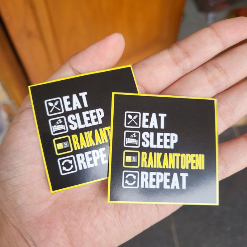 

EAT SLEEP RAIKANTOPENI MINI STIKER