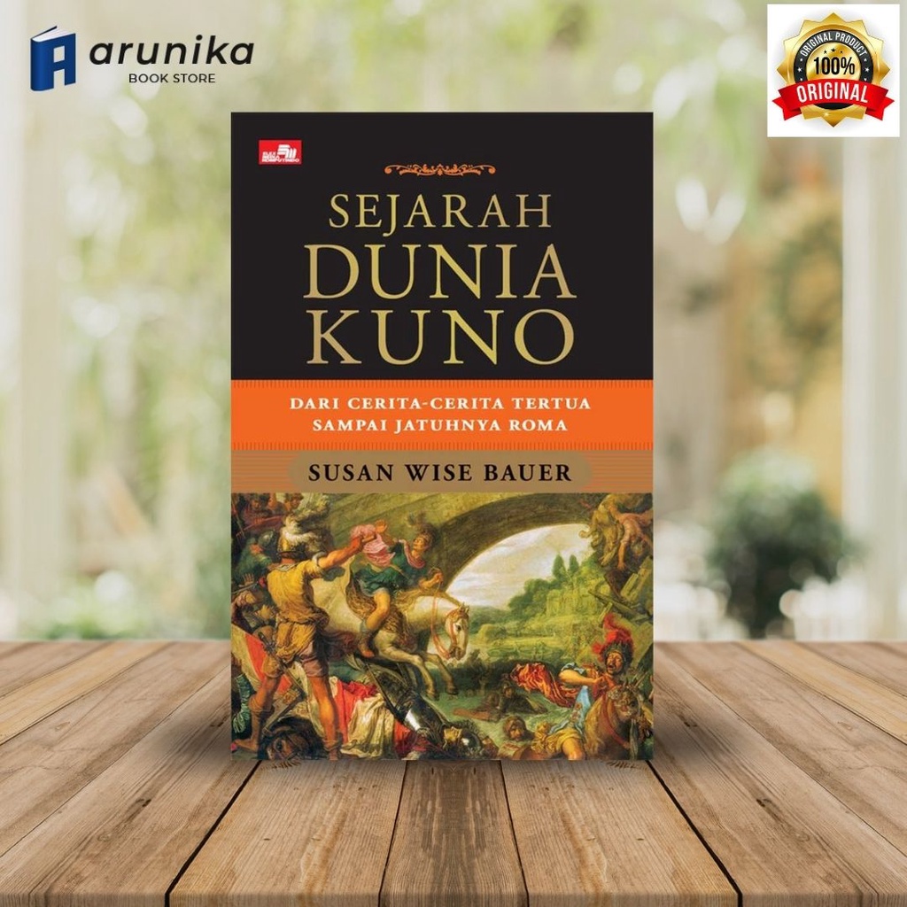 Sejarah Dunia Kuno - Susan Wise Bauer / ORIGINAL