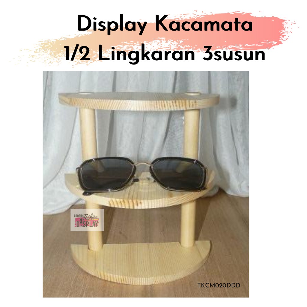 Display Kacamata Kayu Setengah Lingkaran 3 Susun Stand Pajangan Rak Tempat Kacamata Aksesoris (BH)