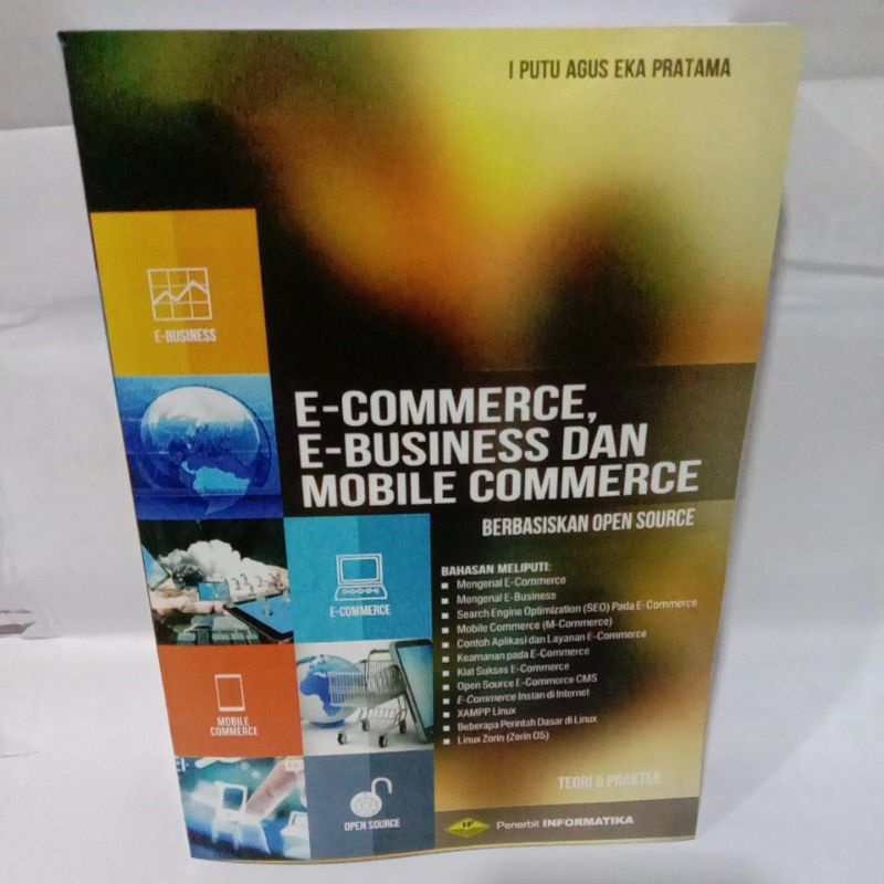 

E-COMMERCE, E-BUSINESS DAN MOBILE COMERCE BERBASIS KAN OPEN SOURCE By i putu agus