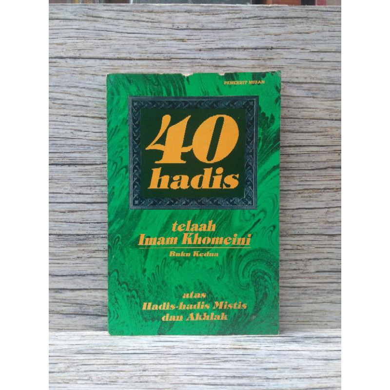 40 hadis telaah Imam Khomeini Buku Kedua atas Hadis hadis Mistis dan Akhlak