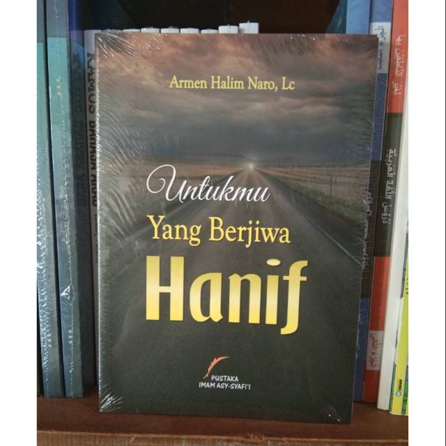 Untukmu Yang Berjiwa Hanif | Pustaka Imam Syafii