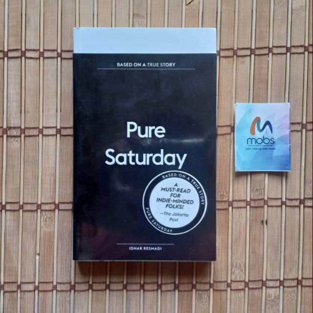 PURE SATURDAY Based On A True Story -- Idhar Resmadi