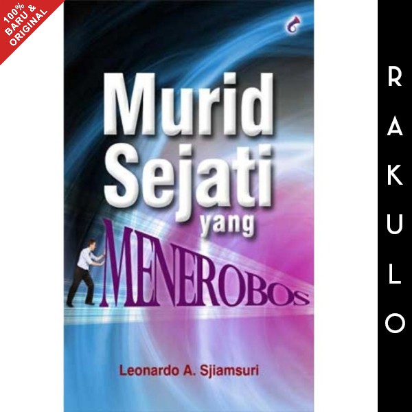 Buku Murid Sejati Yang Menerobos- Dr. Leonardo A. Sjiamsuri, Mba