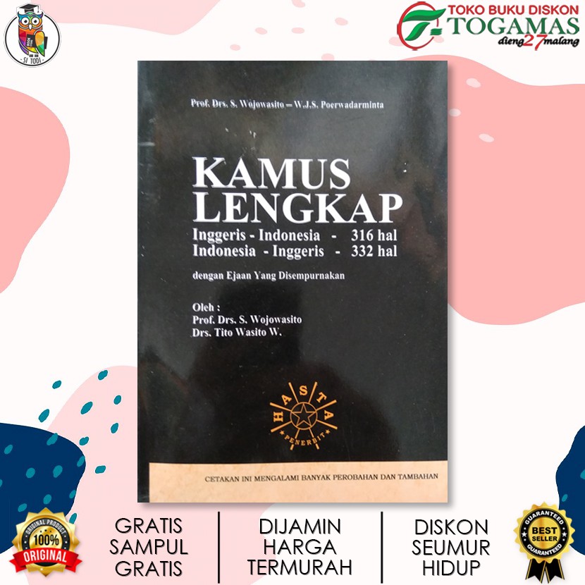 KAMUS LENGKAP : INGGERIS INDONESIA - INDONESIA INGGERIS EJAAN YANG DI SEMPURNAKAN / WOJOWASITO DKK