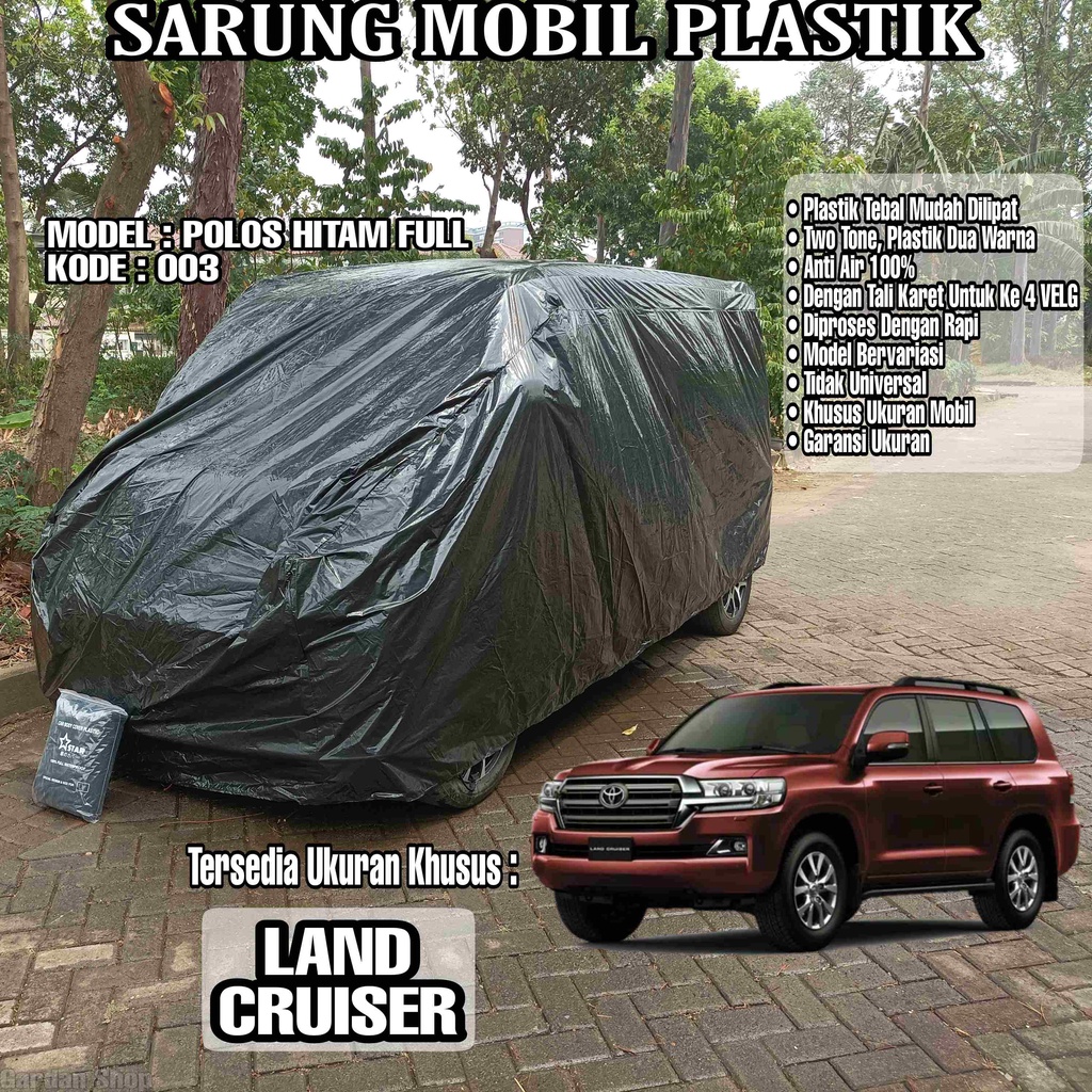 Sarung Mobil Plastik LAND CRUISER Hitam Polos Full Anti Air Full Black Waterproof