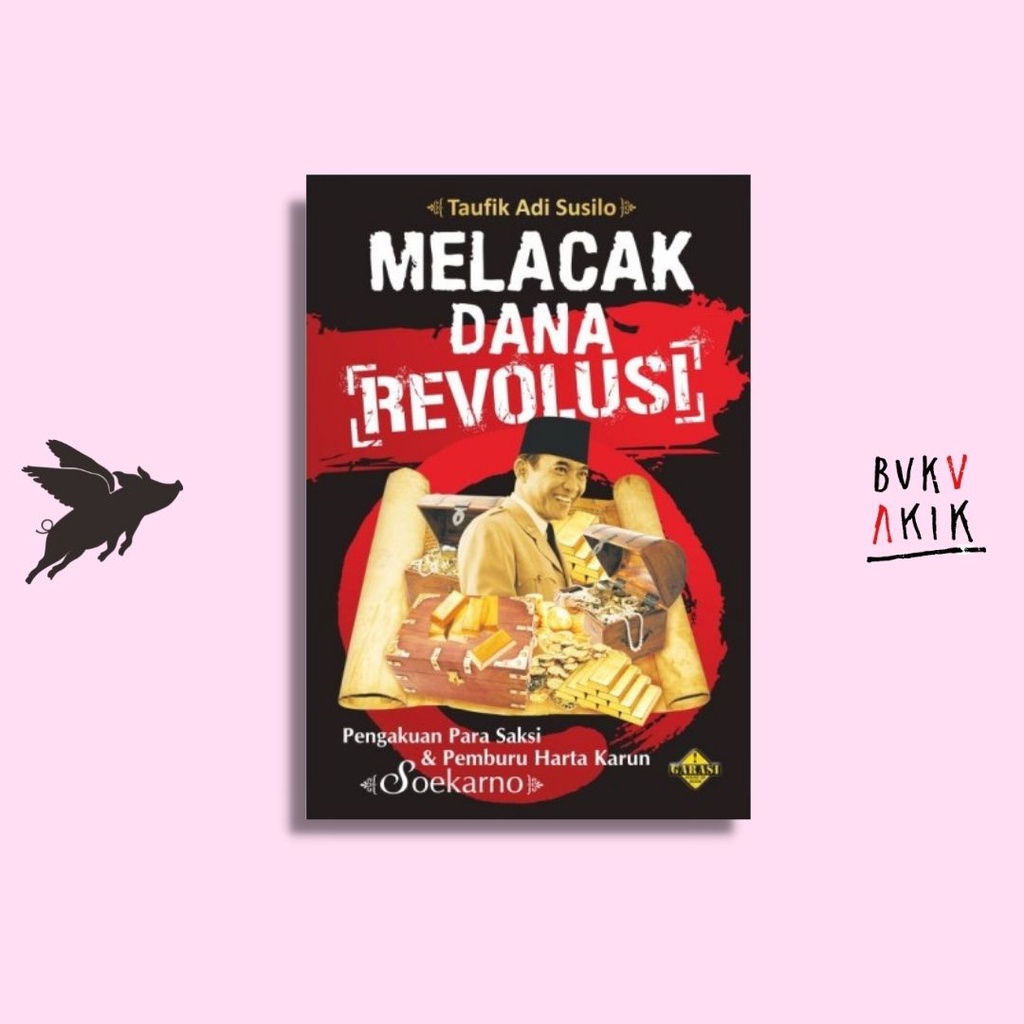 Melacak Dana Revolusi - Taufik Adi Susilo