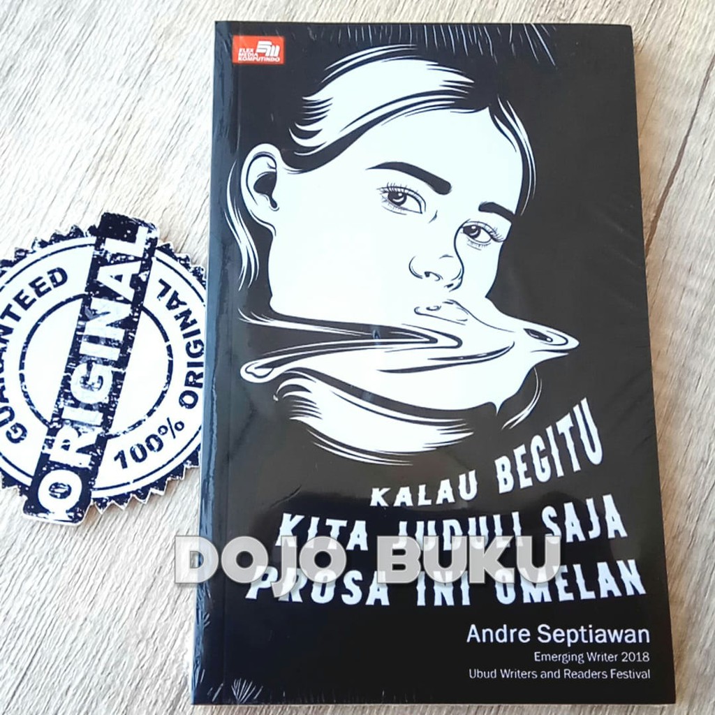 Kalau Begitu Kita Juduli Saja Prosa ini Omelan by Andre Septiawan