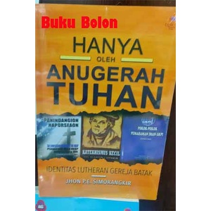Buku Hanya Oleh Anugerah Tuhan Identitas Lutheran Gereja Batak