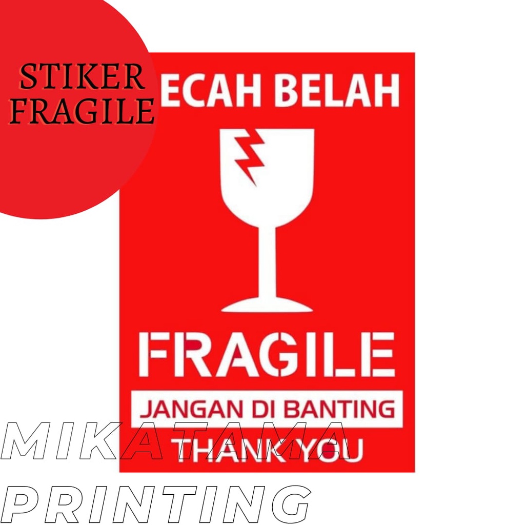 

Stiker Fragile ( Bahan Cina)