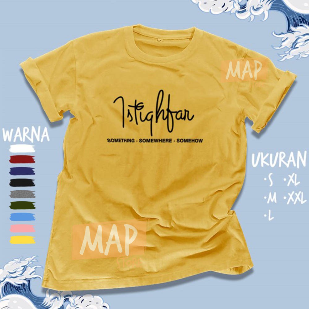 Kaos Dakwah Islami ISTIGHFAR Something Somewhere Somehow | Baju Distro Santri Muslim Premium - 2194-5