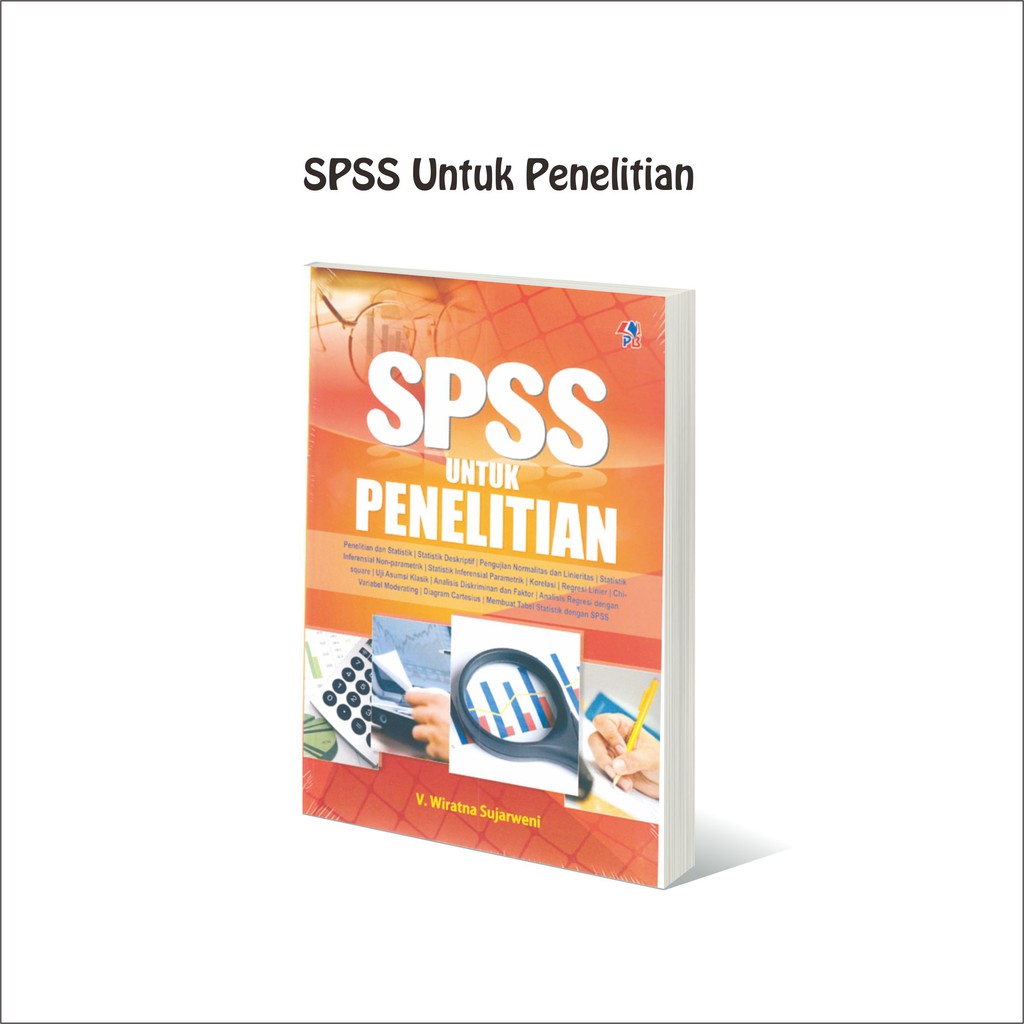 Buku Metodologi Penelitian / Buku Metode Penelitian : Buku SPSS Untuk Penelitian By. Wiratna Sujarwe