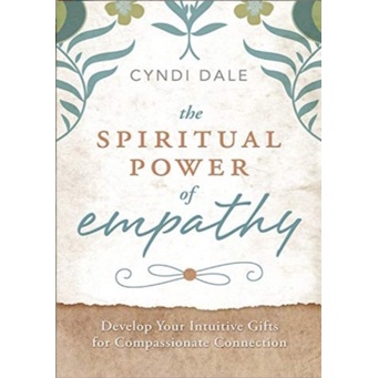 The Spiritual Power Of Empathy - Cyndi Dale (English)