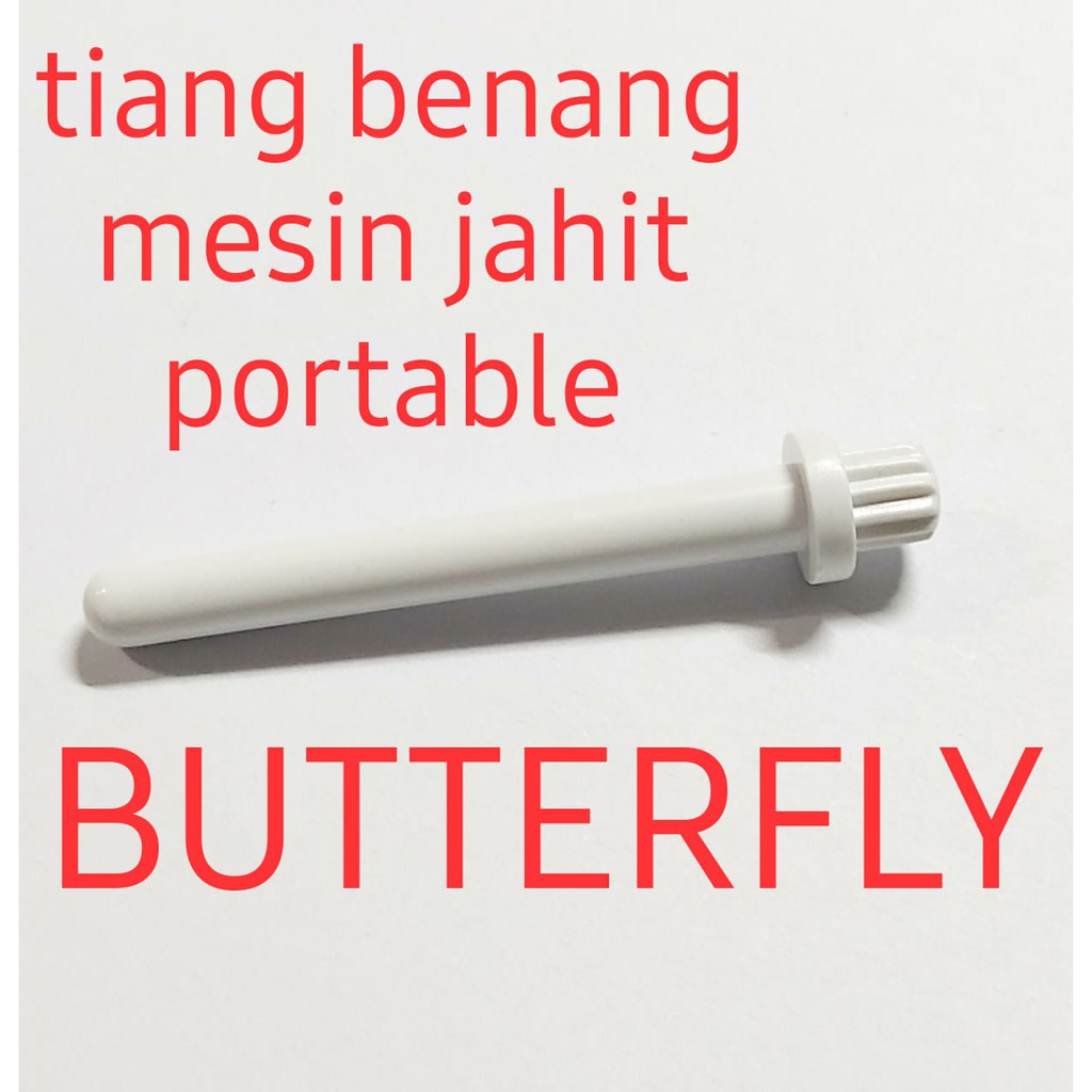 tiang benang mesin jahit butterfly / spool pin