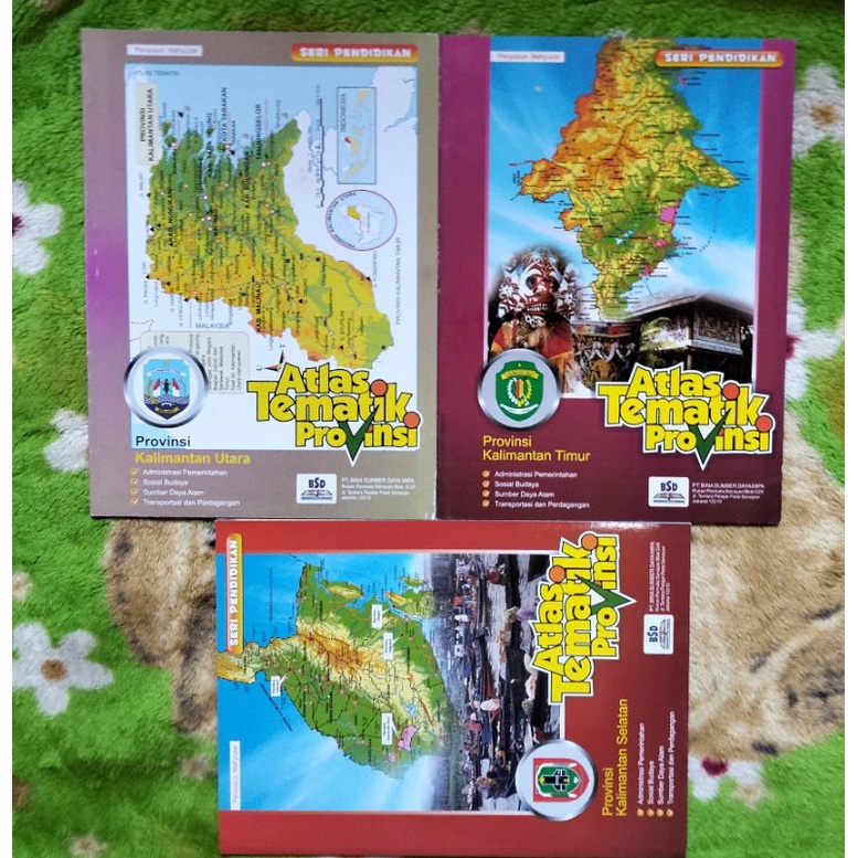 ORIGINAL BUKU ATLAS TEMATIK PROVINSI KALIMANTAN UTARA, KALIMANTAN TIMUR, KALIMANTAN SELATAN