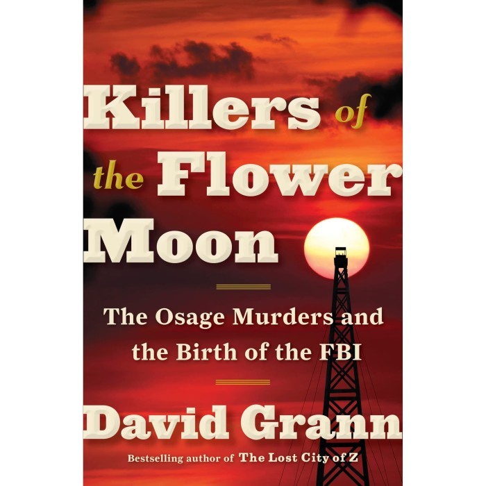Killers Of The Flower Moon - David Grann - 2017