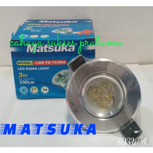 Downligt Led/ Lampu Led Tanam Cahaya Putih Matsuka LMD703WA - P