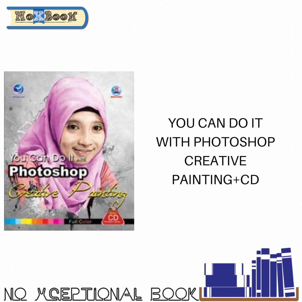 

BUKU YOU CAN DO IT WITH PHOTOSHOP CREATIVE PAINTING+CD