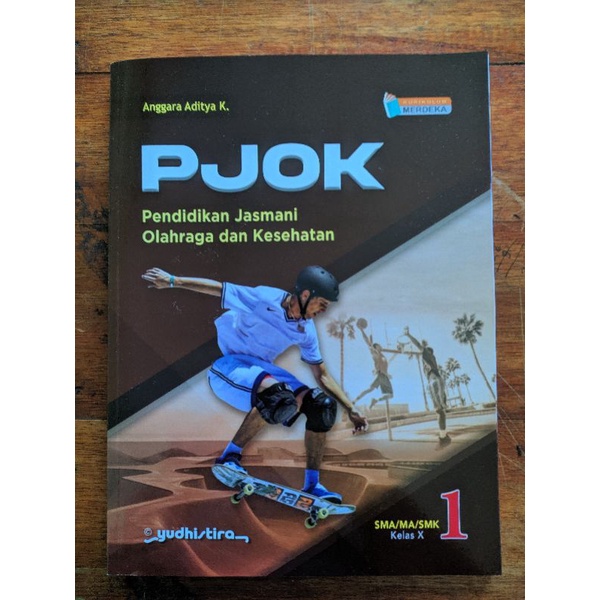 

BUKU Pembelajaran PJOK Pendidikan Jasmani Olahraga dan Kesehatan Kelas 1/X SMA/MA Kurikulum Merdeka/K-22 Yudhistira